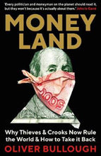 Moneyland: Why Thieves And Crooks Now Rule ...
